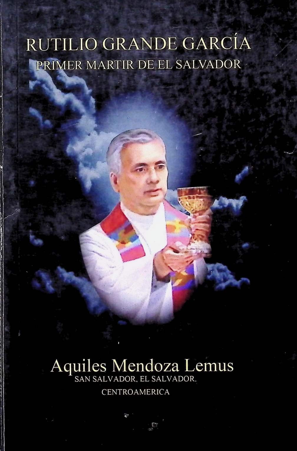 rutilio grande garcía. primer martir de el salvador.