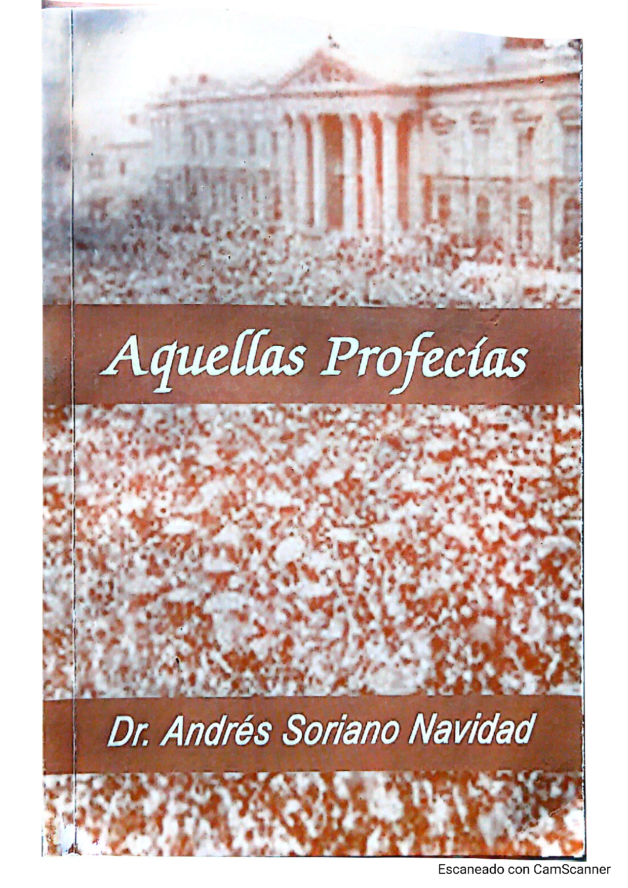 aquellas profecías. dr. andrés soriano navidad.