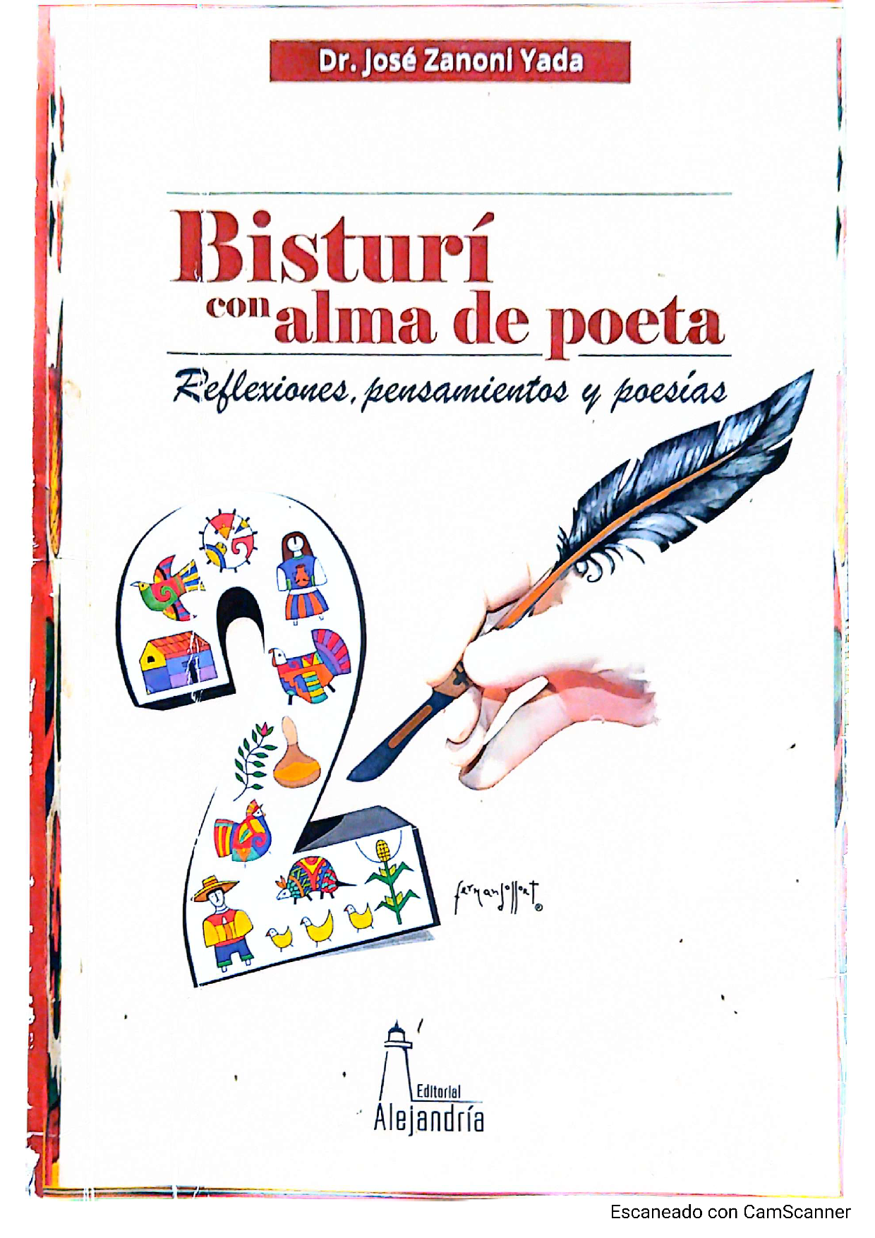 bisturí con alma de poeta. reflexiones, pensamientos y poesías. dr. josé zanoni yada