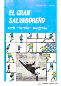 El gran salvadoreño Raúl Araña Magaña.