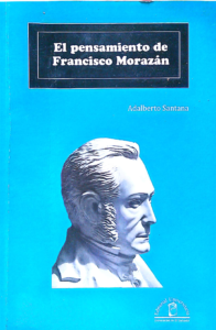 El Pensamiento de Francisco Morazán. Adalberto Santana.