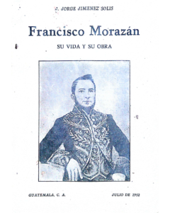 Francisco Morazán su vida y_su obra. Jorge Jiménez Solis.