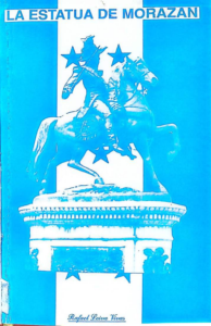 La Estatua de Morazán. Rafael Leiva Vivas.