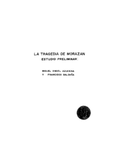 La tragedia de Morazán. Estudio preliminar. Miguel Ángel Azucena y Francisco Saldaña