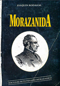 Morazanida, de La Epopeya, La tragedia y la Apoteosis. Joaquín Rodas M.