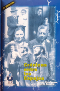 Crónicas entre los espejos. Ferman Cienfuegos Eduardo Sancho. 2 Edicion.