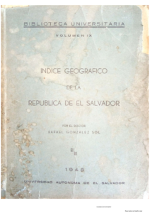 Índice Geográfico de la República de El Salvador. Rafael González Sol.