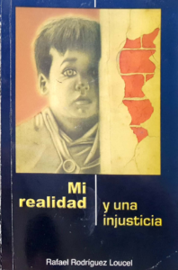 Mi realidad y una injusticia. Rafael Rodríguez Loucel.